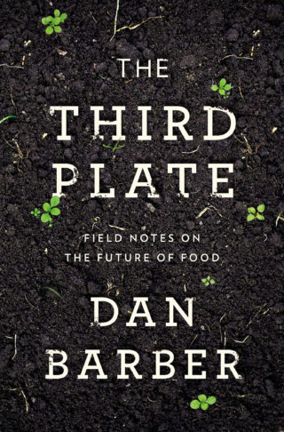 The third plate, field notes of the future of food