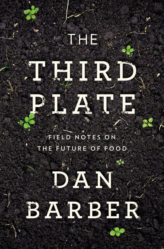 The third plate, field notes of the future of food