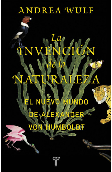 La invención de la naturaleza, el nuevo mundo de Alexander von Humboldt